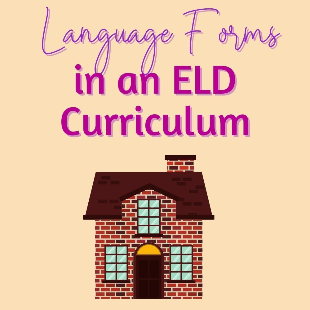 Language Forms in an ELD Curriculum